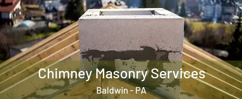  Chimney Masonry Services Baldwin - PA