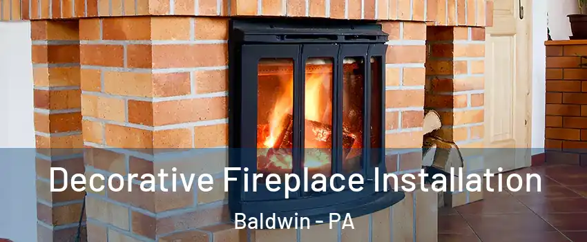 Decorative Fireplace Installation Baldwin - PA