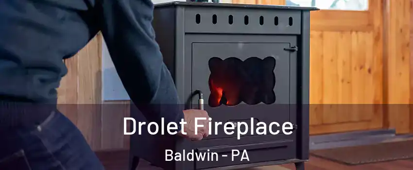  Drolet Fireplace Baldwin - PA