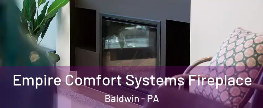  Empire Comfort Systems Fireplace Baldwin - PA