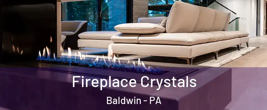  Fireplace Crystals Baldwin - PA