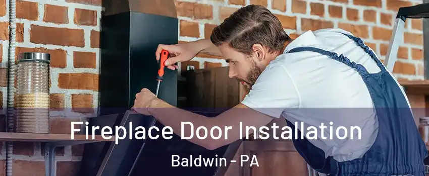  Fireplace Door Installation Baldwin - PA