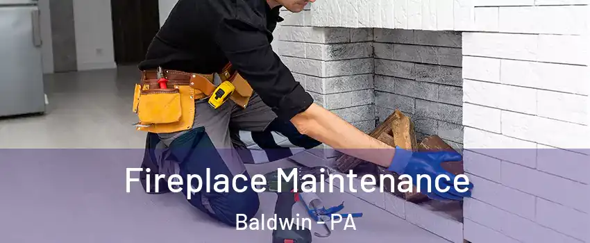  Fireplace Maintenance Baldwin - PA