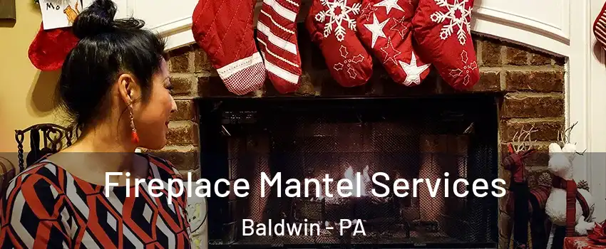  Fireplace Mantel Services Baldwin - PA