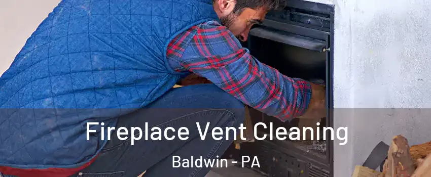  Fireplace Vent Cleaning Baldwin - PA