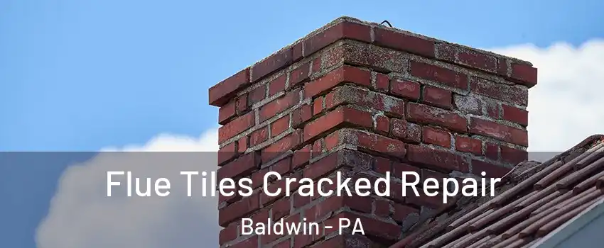  Flue Tiles Cracked Repair Baldwin - PA