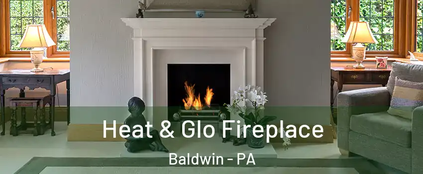  Heat & Glo Fireplace Baldwin - PA