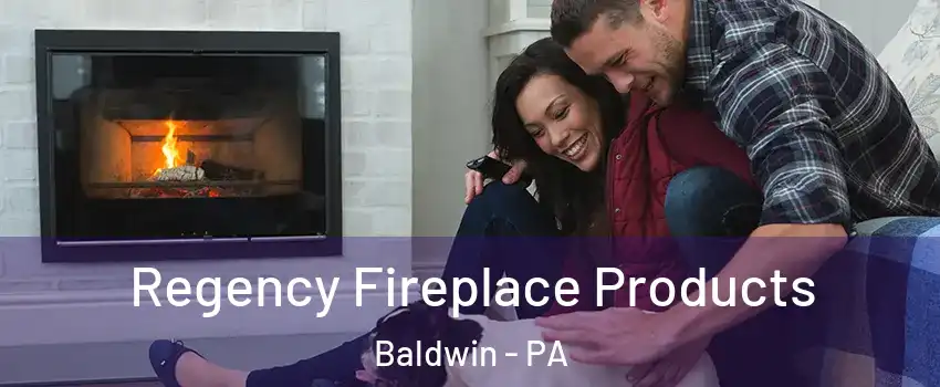  Regency Fireplace Products Baldwin - PA