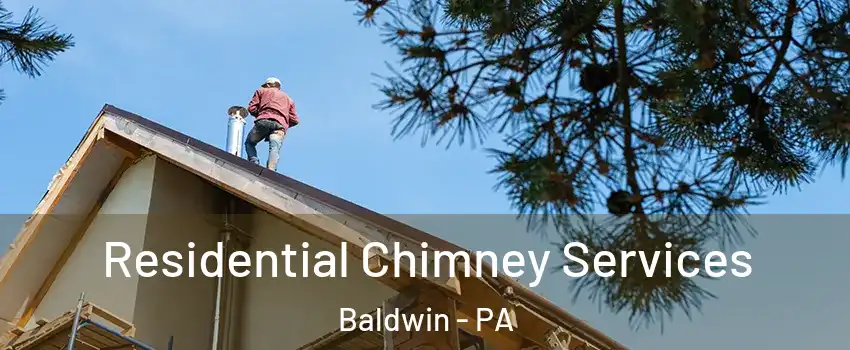  Residential Chimney Services Baldwin - PA