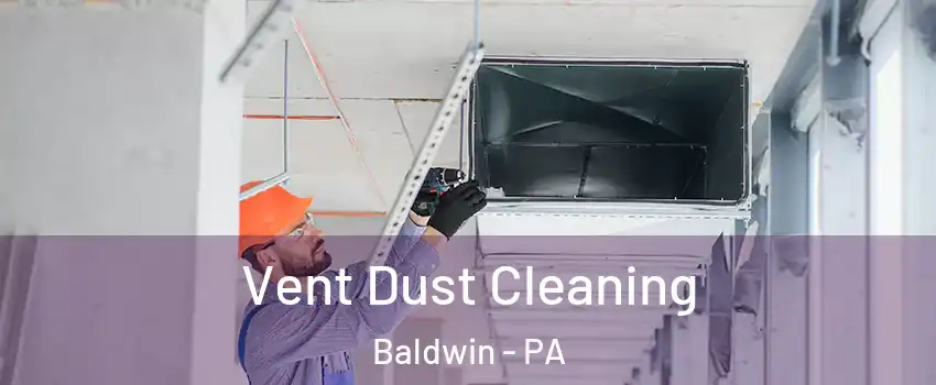  Vent Dust Cleaning Baldwin - PA