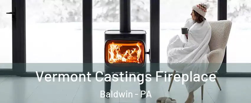  Vermont Castings Fireplace Baldwin - PA