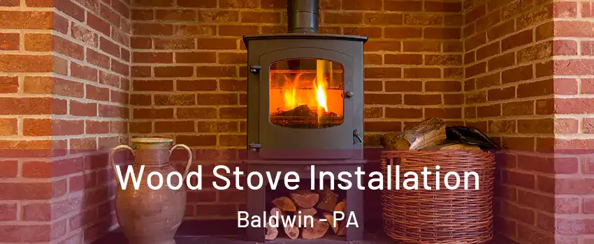  Wood Stove Installation Baldwin - PA